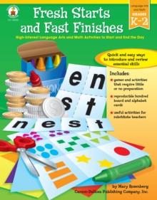 Fresh Starts and Fast Finishes, Grades K - 2 : High-Interest Language Arts and Math Activities to Start and End the Day