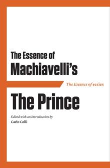 Essence of Machiavelli's The Prince