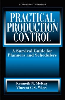 Practical Production Control : A Survival Guide for Planners and Schedulers