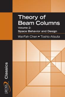 Theory of Beam-Columns, Volume 2 : Space Behavior and Design