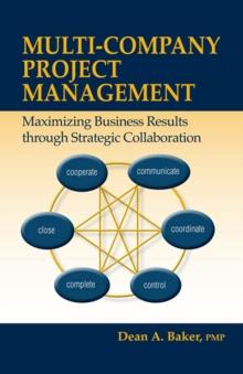 Multi-Company Project Management : Maximizing Business Results through Strategic Collaboration