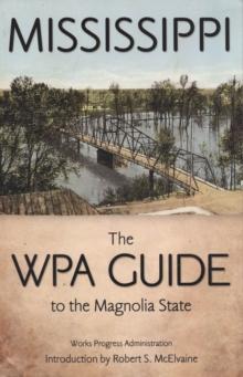 Mississippi : The WPA Guide to the Magnolia State