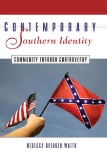 Contemporary Southern Identity : Community through Controversy