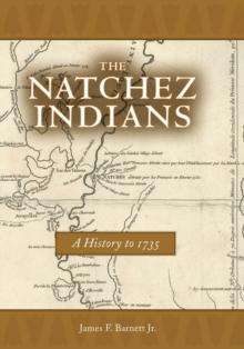 The Natchez Indians : A History to 1735