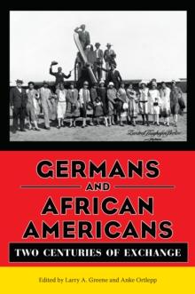 Germans and African Americans : Two Centuries of Exchange