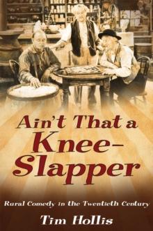 Ain't That a Knee-Slapper : Rural Comedy in the Twentieth Century