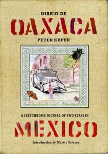 Diario De Oaxaca : A SKETCHBOOK JOURNAL OF TWO YEARS IN MEXICO