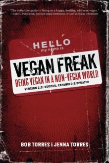 Vegan Freak - 2nd Edition : BEING A VEGAN IN A NON-VEGAN WORLD