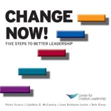 Change Now! Five Steps to Better Leadership