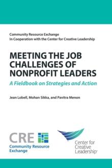 Meeting the Job Challenges of Nonprofit Leaders: A Fieldbook on Strategies and Actions