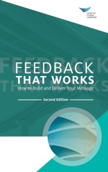 Feedback That Works : How to Build and Deliver Your Message, Second Edition