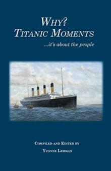 Why? Titanic Moments : It's about the People