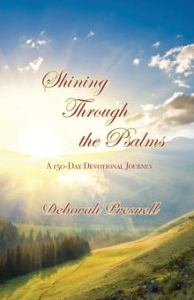 Shining Through the Psalms : A 150-Day Devotional Journey