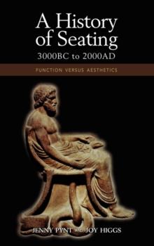 A History of Seating, 3000 BC to 2000 Ad : Function Versus Aesthetics