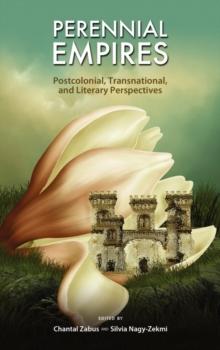 Perennial Empires : Postcolonial, Transnational, and Literary Perspectives