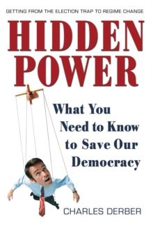 Hidden Power : What You Need to Know to Save Our Democracy