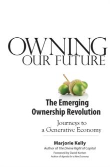 Owning Our Future : The Emerging Ownership Revolution