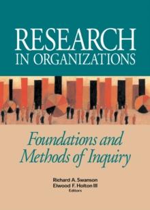 Research in Organizations : Foundations and Methods in Inquiry