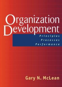 Organization Development : Principles, Processes, Performance