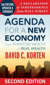 Agenda for a New Economy : From Phantom Wealth to Real Wealth