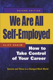 We Are All Self-Employed : How to Take Control of Your Career