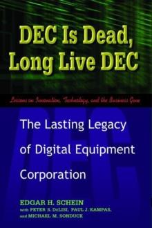 DEC Is Dead, Long Live DEC : The Lasting Legacy of Digital Equipment Corporation