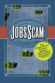 The Great American Jobs Scam : Corporate Tax Dodging and the Myth of Job Creation