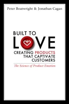 Built to Love : Creating Products That Captivate Customers