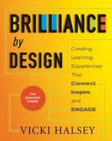 Brilliance by Design : Creating Learning Experiences That Connect, Inspire, and Engage