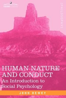 Human Nature and Conduct : An Introduction to Social Psychology