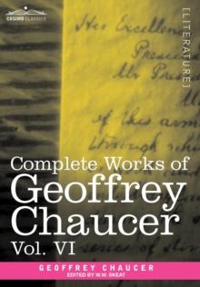 Complete Works of Geoffrey Chaucer, Vol.VI : Introduction, Glossary and Indexes (in Seven Volumes)