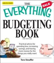 The Everything Budgeting Book : Practical advice for spending less, increasing savings, and having more money for the things you really want