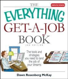 The Everything Get-A-Job Book : The Tools and Strategies You Need to Land the Job of Your Dreams