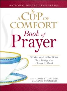 A Cup of Comfort Book of Prayer : Stories and reflections that bring you closer to God