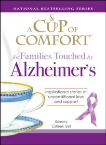 A Cup of Comfort for Families Touched by Alzheimer's : Inspirational stories of unconditional love and support