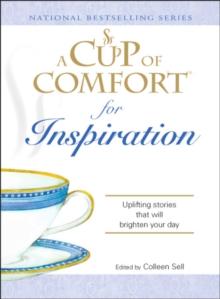 A Cup of Comfort for Inspiration : Uplifting stories that will brighten your day