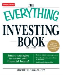 The Everything Investing Book : Smart strategies to secure your financial future!