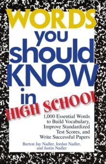 Words You Should Know In High School : 1000 Essential Words To Build Vocabulary, Improve Standardized Test Scores, And Write Successful Papers