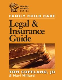 Family Child Care Legal and Insurance Guide : How to Protect Yourself from the Risks of Running a Business