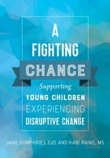 A Fighting Chance : Supporting Young Children Experiencing Disruptive Change