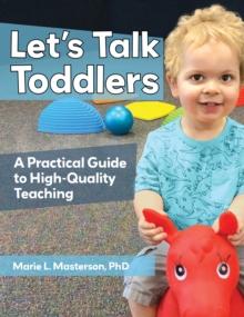 Let's Talk Toddlers : A Practical Guide to High-Quality Teaching