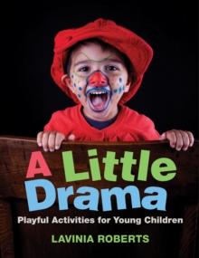 A Little Drama : Playful Activities for Young Children