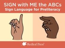 Sign with Me the ABCs : Sign Language Cards for Preliteracy