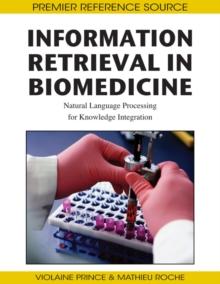 Information Retrieval in Biomedicine: Natural Language Processing for Knowledge Integration