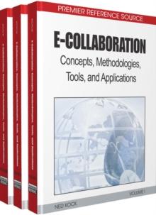 E-Collaboration: Concepts, Methodologies, Tools, and Applications