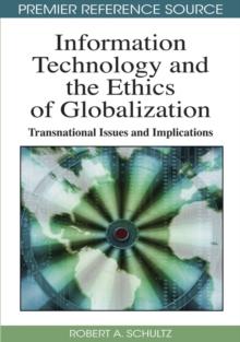 Information Technology and the Ethics of Globalization: Transnational Issues and Implications