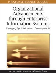 Organizational Advancements through Enterprise Information Systems: Emerging Applications and Developments