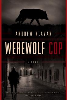 Werewolf Cop : A Novel