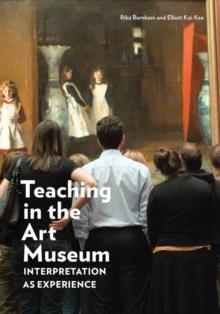 Teaching in the Art Museum  Interpretation as Experience