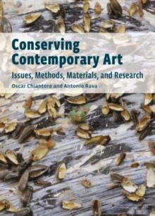 Conserving Contemporary Art - Issues, Methods, Materials, and Research